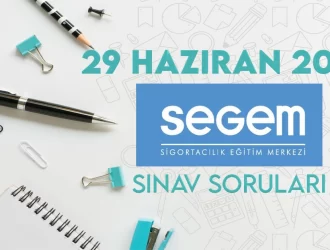 29 Haziran 2024 SEGEM Sınavda Çıkmış Sorular